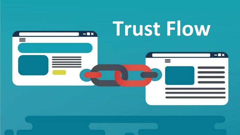 Chỉ số Trust Flow là gì? Cách cải thiện chỉ số này cho website